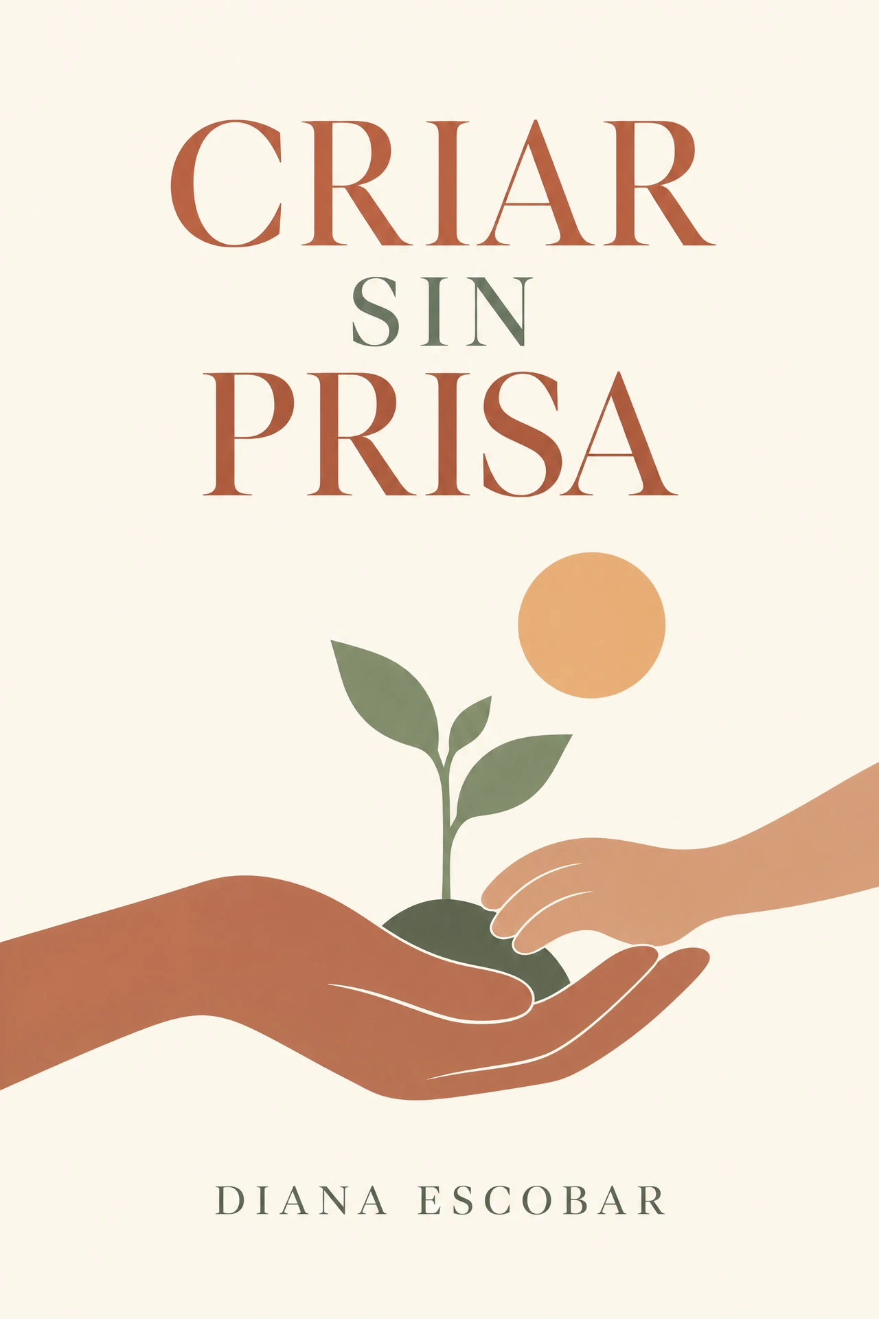 Portada de Criar sin prisa, de Diana Escobar